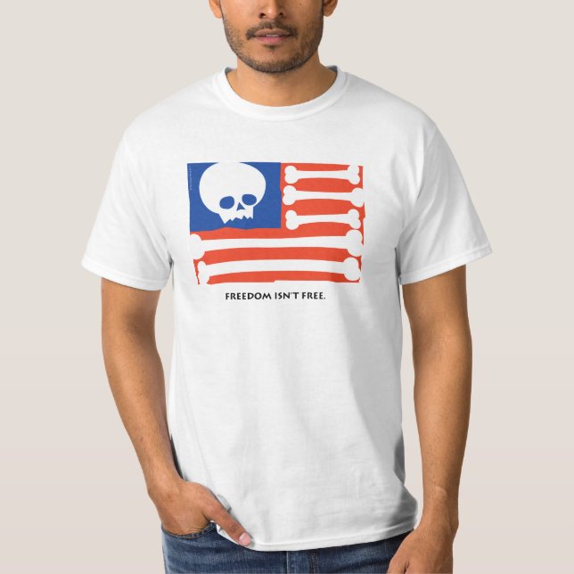 Freedom Isn't Free T-Shirt (Front)