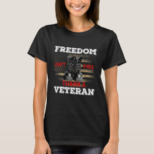 Freedom Isn't Free Thank A Veteran T-Shirt