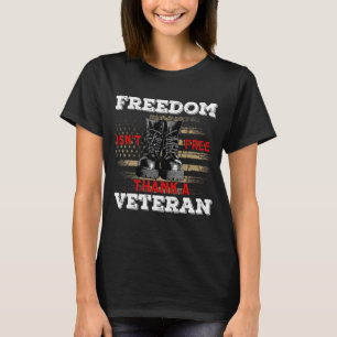 Freedom Isn't Free Thank A Veteran T-Shirt