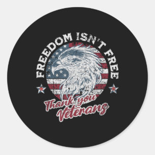 Freedom Isnt Free Thank You Veterans Memorial Day  Classic Round Sticker