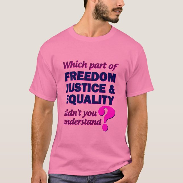 Freedom Justice Equality T-shirt 2 (Front)