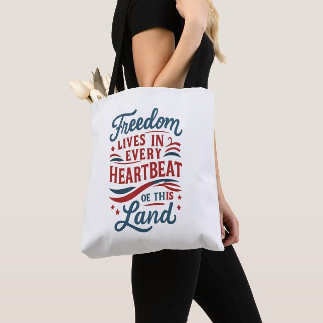 Freedom Lives in Every Heartbeat–4th of july quote Tote Bag (Close Up)