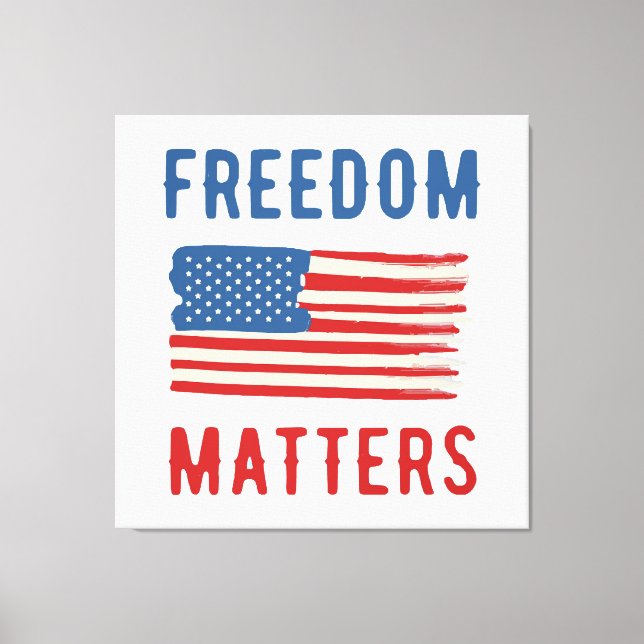 Freedom Matters Canvas Print (Front)