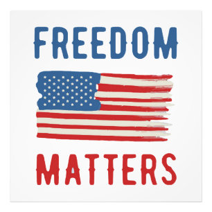 Freedom Matters Photo Print