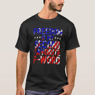 Freedom My Second Favorite F Word Veteran Patrioti T-Shirt