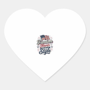 Freedom Never Goes Out Of Style Patriotic Shirt De Heart Sticker