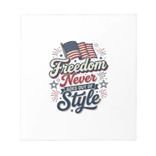 Freedom Never Goes Out Of Style Patriotic Shirt De Notepad