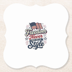 Freedom Never Goes Out Of Style Patriotic Shirt De Paper Coaster