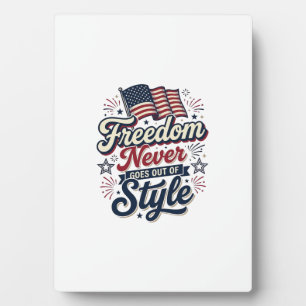 Freedom Never Goes Out Of Style Patriotic Shirt De Plaque