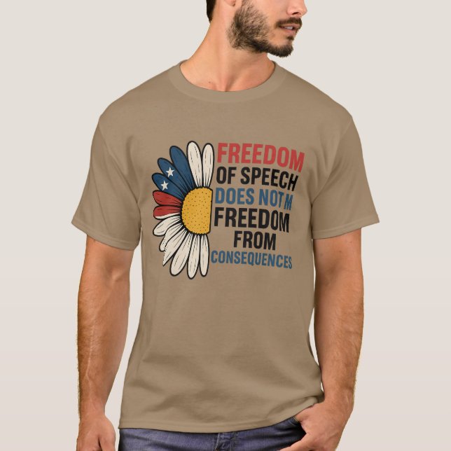 Freedom of speech does not mean freedom from conse T-Shirt (Front)