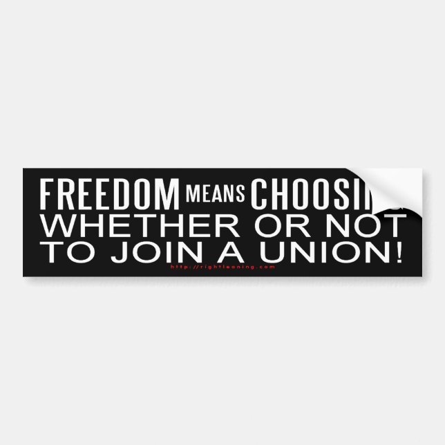 Freedom of Union Choice Bumper Sticker (Front)
