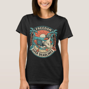 Freedom Over Deadlines Tee