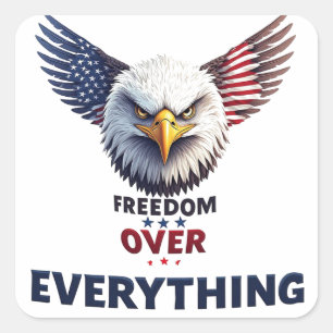 Freedom Over Everything American Flag Patriotic Square Sticker