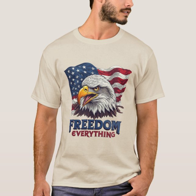 Freedom Over Everything Flag Patriotic T-Shirt (Front)