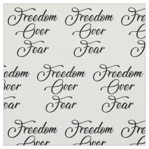 Freedom Over Fear Fabric