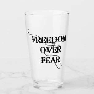 Freedom Over Fear Glass