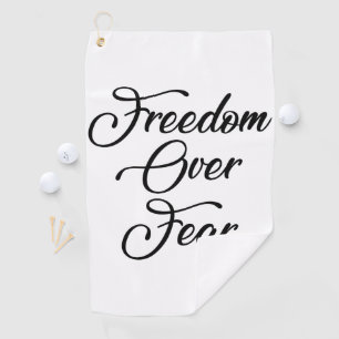 Freedom Over Fear Golf Towel