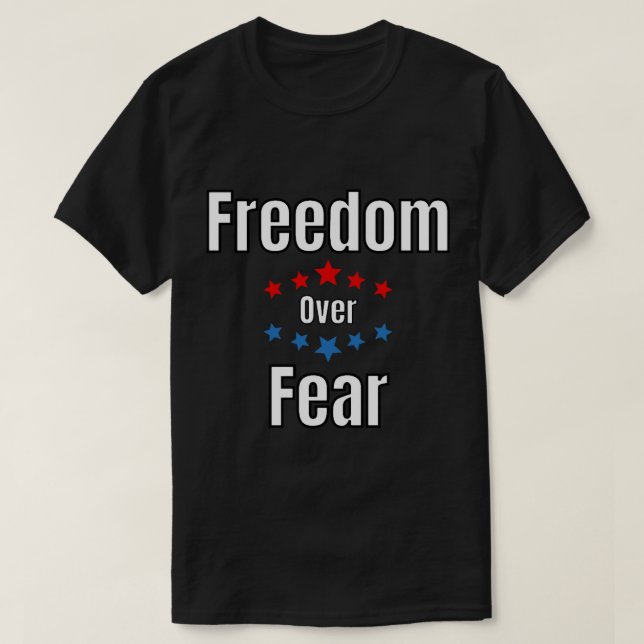 Freedom Over Fear, Medical Freedom Stop the Mandat T-Shirt (Design Front)