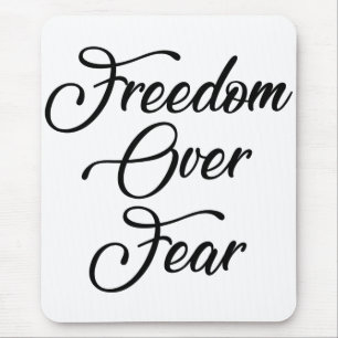 Freedom Over Fear Mouse Pad