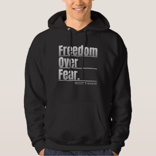 Freedom Over Fear Resist Tyranny Statement Hoodie