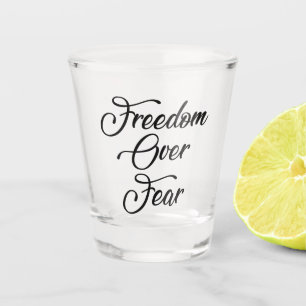 Freedom Over Fear Shot Glass