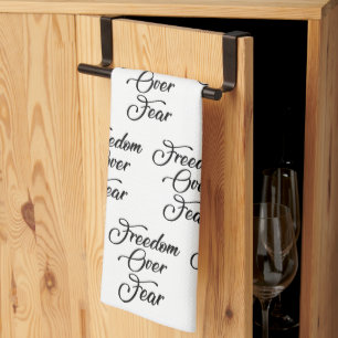 Freedom Over Fear Tea Towel