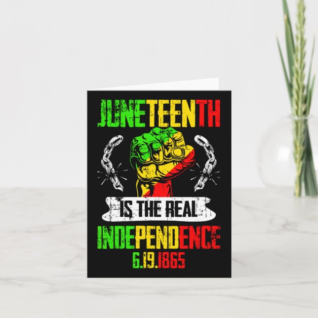 Freedom Pride Juneteenth Is The Real Independence  Card (Front)