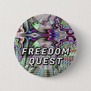 Freedom Quest (you may change the words) 6 Cm Round Badge