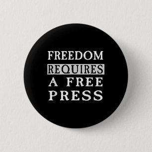 Freedom Requires A Free Press Anti-trump T Shirt  6 Cm Round Badge