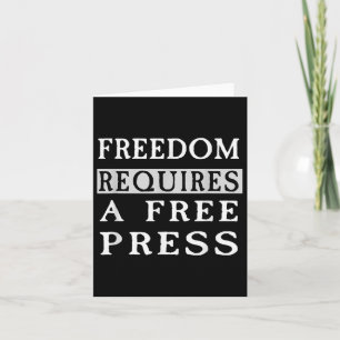 Freedom Requires A Free Press Anti-trump T Shirt Card