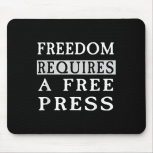 Freedom Requires A Free Press Anti-trump T Shirt  Mouse Pad
