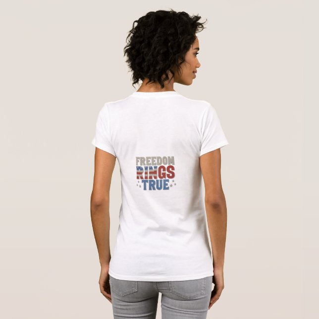 Freedom Ring True T-Shirt (Back Full)