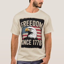Freedom Since 1776 T-Shirt