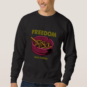 Freedom Take Break Gun Ammo Bullet Anti Gun Violen Sweatshirt