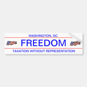 FREEDOM, TAXATION WITHOUT REPRESENTATION BUMPER STICKER