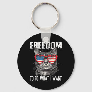 Freedom To Do What I Want 4th Of July Cat Patrioti Key Ring