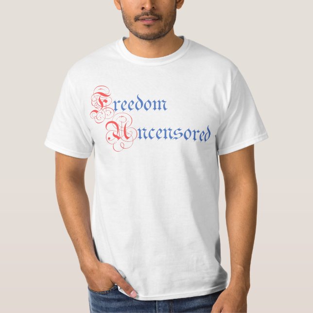 Freedom Uncensored T-Shirt (Front)