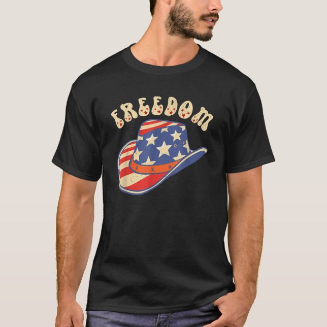 Freedom Western Patriotic Cowboy Hat 4th Of July F T-Shirt (Front)