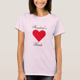 Freedom's heart beats T-Shirt