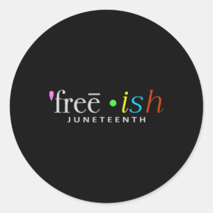 Freeish Black History Juneteenth Celebration Funny Classic Round Sticker