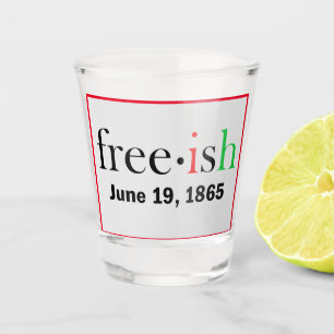 Freeish Juneteenth Shot Glass
