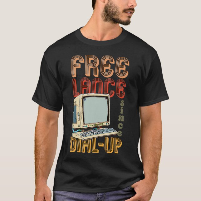 Freelance Since Dial-Up Freelancer Remote Worker R T-Shirt (Front)