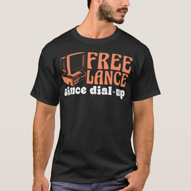 Freelance Since Dial-Up Funny Freelancer Virtual A T-Shirt (Front)