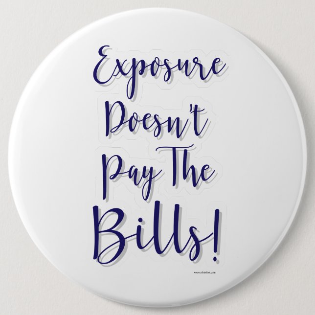 Freelancer Support Exposure Does Not Pay  6 Cm Round Badge (Front)