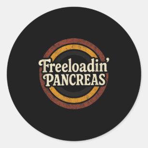 Freeloadin Pancreas - Funny Diabetes Awareness  Classic Round Sticker