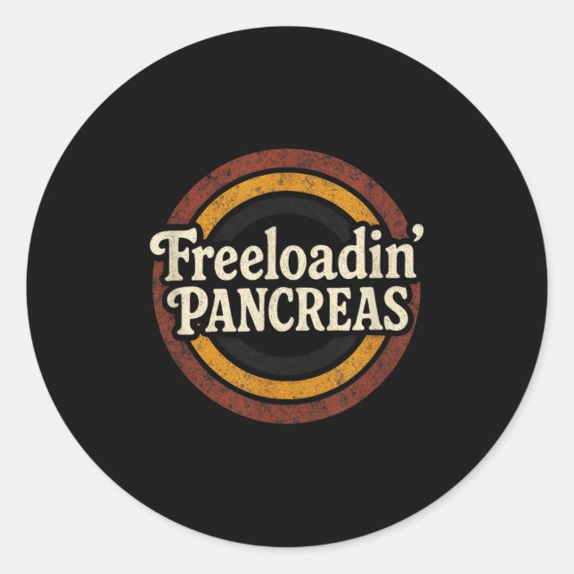 Freeloadin Pancreas - Funny Diabetes Awareness  Classic Round Sticker (Front)