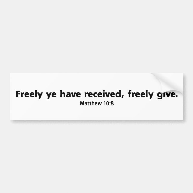 Freely Give (version 1) Bumper Sticker (Front)