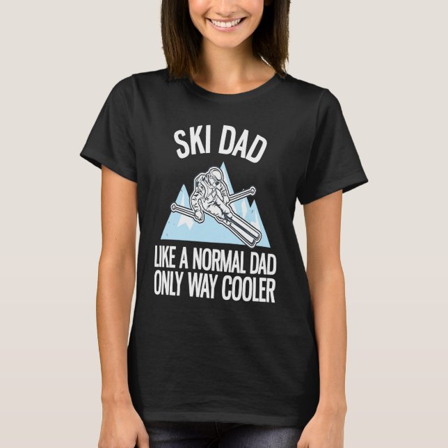 Freeriding Alpine Skiing Ski Dad  2 T-Shirt (Front)