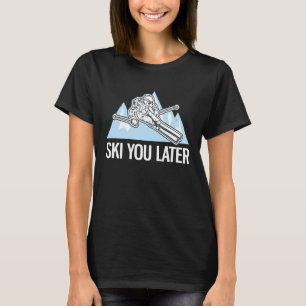 Freeriding Alpine Skiing Ski You Later  2 T-Shirt