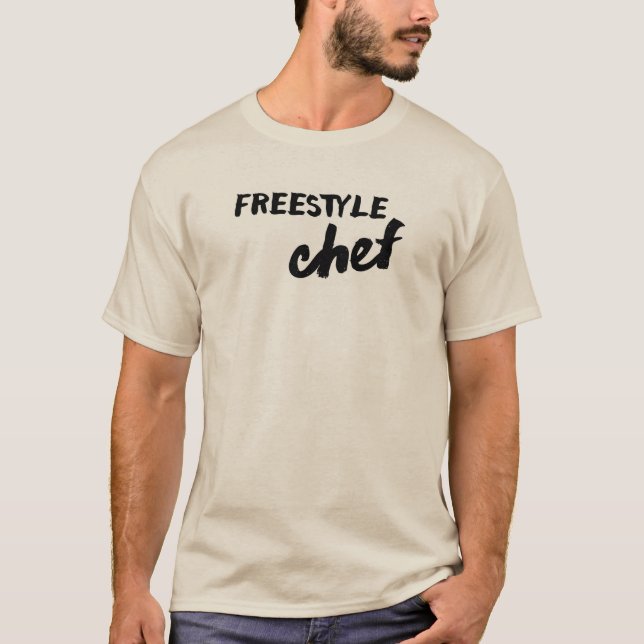 Freestyle Chef Cook Restaurant Home Kitchen Foodie T-Shirt (Front)